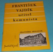 kniha František Vajdík - učitel komunista Diskusní příspěvek z kolokvia 9. 12. 1981, OV KSČ 1981