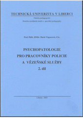 kniha Psychopatologie pro pracovníky policie a vězeňské služby, Technická univerzita 2003