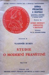 kniha Studie o moderní franštině [přednášky konané v Extensích university Komenského v Bratislavě r. 1937], Jednota československých matematiků a fysiků 1938