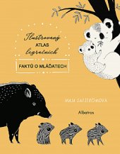 kniha Ilustrovaný atlas legračních faktů o mláďatech, Albatros 2020
