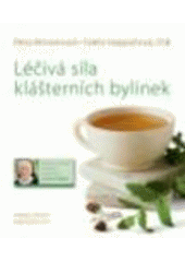 kniha Léčivá síla klášterních bylinek, Karmelitánské nakladatelství 2008