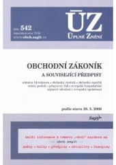 kniha Obchodní zákoník a související předpisy odměna likvidátora, obchodní věstník, obchodní rejstřík, státní podnik, přepravní řád, evropské hospodářské zájmové sdružení, evropská společnost : podle stavu k 20.3.2006, Sagit 2006