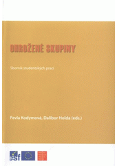 kniha Ohrožené skupiny sborník studentských prací, Univerzita Karlova, Filozofická fakulta 2008