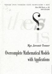 kniha Overcomplete mathematical models with applications = Přeparametrizované matematické modely s aplikacemi : Ph.D. Thesis (epitome), Brno University of Technology 2010