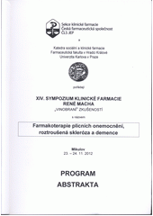 kniha XIV. sympozium klinické farmacie René Macha "vinobraní" zkušeností s názvem Farmakoterapie plicních onemocnění, roztroušená skleróza a demence : Mikulov, 23.-24.11.2012 : program, abstrakta, Univerzita Karlova, Farmaceutická fakulta 2012