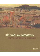 kniha Jiří Václav Novotný cesty prácheňským domovem, Městské muzeum 2009