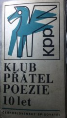 kniha Klub přátel poezie 10 let [činnosti : 1960-1970 : sborníček, Československý spisovatel 1970