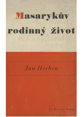 kniha Masarykův rodinný život, Fr. Borový 1936