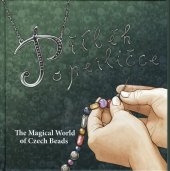 kniha Příběh o perličce The Magical World of Czech Beads, Preciosa Ornela 2014