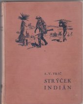 kniha Strýček Indián dobrodružství lovce v Gran-Chacu, Toužimský & Moravec 1935