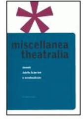 kniha Miscellanea theatralia sborník Adolfu Scherlovi k osmdesátinám, Divadelní ústav 2005