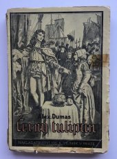 kniha Černý tulipán = [La tulipe noire] : Historický román, Jos. R. Vilímek 1931