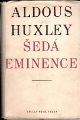 kniha Šedá Eminence [Životopisný] román : [Život v náboženství a v politice], Václav Petr 1948