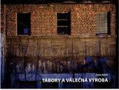 kniha Tábory a válečná výroba, Kalendář Liberecka 2012