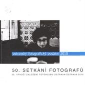 kniha 50. setkání fotografů, 25. výročí založení Fotoklubu Ostrava, Fotoklub Ostrava v nakl. Montanex 2010