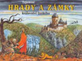 kniha Tajemné hrady a zámky království českého, Slovart 2002