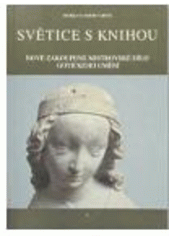 kniha Světice s knihou = Saint virgin holding a book : nově zakoupené mistrovské dílo gotického umění : [katalog výstavy, Praha 18. prosince 1996 - 27. dubna 1997], Národní galerie  1996