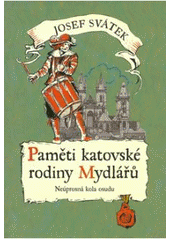 kniha Paměti katovské rodiny Mydlářů v Praze. IV., - Neúprosná kola osudu, XYZ 2006