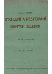 kniha Rychlení a pěstování raných zelenin, Zemědělská knihtiskárna 1942