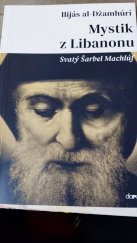 kniha Mystik z Libanonu Svatý Sarbel Machlúf, Doron 2021