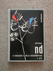 kniha Opera Národního divadla v období Karla Kovařovice 1900-1920. 1. díl, - 1900-1912, Divadelní ústav 1968