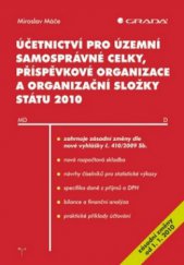 kniha Účetnictví pro územní samosprávné celky, příspěvkové organizace a organizační složky státu 2010, Grada 2010