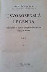 kniha Osvobozenecká legenda Díl 2 Vzpomínky a úvahy o československém odboji v Rusku., vlastním nákladem 1922