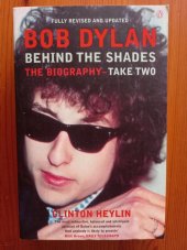 kniha Bob Dylan Behind the Shades - The Biography - Take Two, Penguin Books 2001