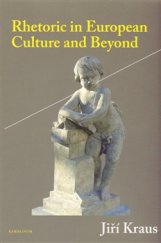 kniha Rhetoric in European Culture and Beyond, Karolinum  2015