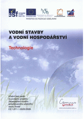 kniha Vodní stavby a vodní hospodářství. Technologie : [učební text, Pro Vyšší odbornou školu stavební a Střední školu stavební Vysoké Mýto vydal Institut environmentálních služeb 2013