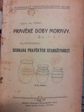 kniha Pravěké doby Moravy Ochrana pravěkých starožitností od Al. Procházky, Morav. archeolog. klub 1908