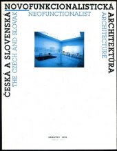 kniha Česká a slovenská novofunkcionalistická architektura Benátky 1991 = łThe ëCzech and Slovak neo - functionalist architecture : Venice 1991, Národní galerie  1991