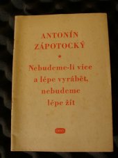 kniha Nebudeme-li více a lépe vyrábět, nebudeme lépe žít Projev v N. shrom. dne 31. října 1951, Orbis 1951