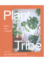 kniha Plant Tribe  Šťastný život s rostlinami , Grada 2020