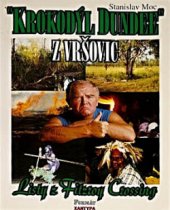 kniha "Krokodýl Dundee" z Vršovic Listy z Fitzroy Crossing, Formát 1999