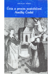 kniha Úcta a proces svatořečení Anežky České, Postulazione Generale OFM Conv. 1987