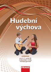 kniha Hudební výchova 6 a 7 pro ZŠ a Vg /díl 1/ - učebnice, Fraus 2014