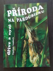 kniha Příroda na Pardubicku dříve a nyní, Východočeské muzeum 1997