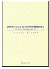 kniha Instituce a odpovědnost k filozofii ekonomické vědy, Karolinum  2004