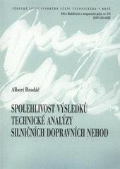 kniha Spolehlivost výsledků technické analýzy silničních dopravních nehod = Authenticity of the road traffic accident analyses results : teze habilitační práce v oboru Soudní inženýrství, VUTIUM 2010