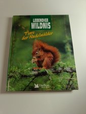 kniha Lebendige Wildnis : Tiere der Nadelwälder, Verlag Das Beste 1994