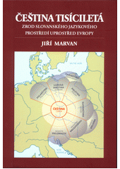 kniha Čeština tisíciletá zrod slovanského jazykového prostředí uprostřed Evropy, Univerzita Jana Evangelisty Purkyně 2012