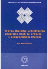 kniha Tvorba školního vzdělávacího programu krok za krokem – s pedagogickým sborem, Masarykova univerzita 2006