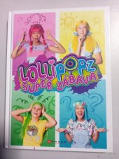 kniha Lollipopz  Super zábava , Albatros Media, a.s. 2020