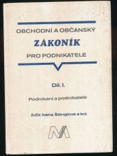 kniha Obchodní a občanský zákoník pro podnikatele. Díl 1, - Podnikání a podnikatelé, Montanex 1992