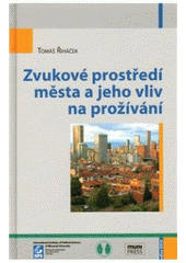 kniha Zvukové prostředí města a jeho vliv na prožívání, Masarykova univerzita, Mezinárodní politologický ústav 2009