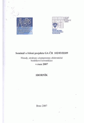 kniha Seminář o řešení projektu GA ČR 102/03/H109 Metody, struktury a komponenty elektronické bezdrátové komunikace v roce 2007 sborník, Vysoké učení technické v Brně, Fakulta elektrotechniky a komunikačních technologií, Ústav radioelektroniky 2007