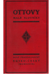 kniha Nový fraseologický rusko-český slovník s udáním mluvnických tvarů a kolísání přízvuku u všech proměnných slov, J. Otto 1921