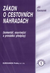 kniha Zákon o cestovních náhradách (komentář, související a prováděcí předpisy), Eurounion 2005