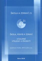 kniha Škola a zdraví pro 21. století, 2010 škola, pohyb a zdraví : výzkumné výsledky a projekty, Masarykova univerzita ve spolupráci s MSD 2010